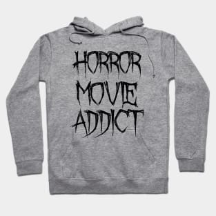 Horror Movie Addict Hoodie